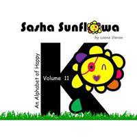 Sasha Sunflowa: An Alphabet of Happy: K
