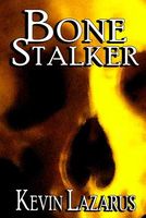 Cover of Bone Stalker by Kevin Lazarus