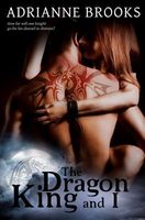 Cover of The Dragon King and I by Adrianne Brooks