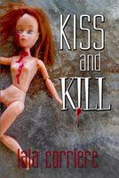 Cover of Kiss and Kill by Lala Corriere