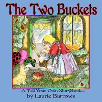 Cover of The Two Buckets by Laurie Barrows
