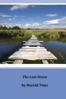 Cover of The Last Straw by Harold Titus