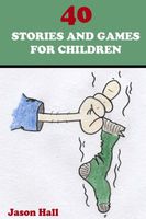 Cover of 40 Stories and Games for Children by Jason Hall