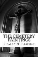 Cover of The Cemetery Paintings by Ricardo M. Fleshman