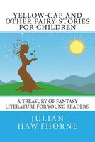 Yellow-Cap and Other Fairy-Stories for Children