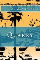 Cover of Quarry by A. Wayne Ross