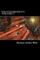 The Synchronicity War Part 3