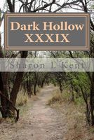 Cover of Dark Hollow XXXIX by Sharon L. Kent