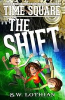 Cover of Time Square - The Shift by S.W. Lothian