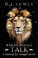 Cover of Where Wolves Talk by D.L. Lewis