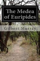 Cover of The Medea of Euripides by Gilbert Murray