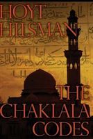 Cover of The Chaklala Codes by Hoyt R. Hilsman