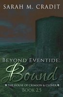 Beyond Eventide: Bound