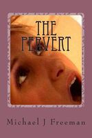 Cover of The Pervert by Michael J. Freeman