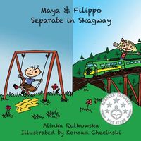 Cover of Maya & Filippo Separate in Skagway by Alinka Rutkowska