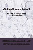 Cover of Abducted by Michael J. Freeman