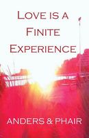 Cover of Love Is a Finite Experience by Anders & Phair