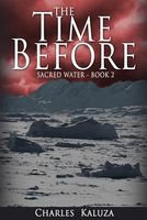 Cover of The Time Before by Charles Kaluza