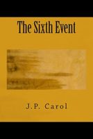 Cover of The Sixth Event by J.P. Carol