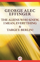 The Aliens Who Knew, I Mean, Everything & Target: Berlin!