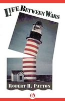 Cover of Life Between Wars by Robert H. Patton