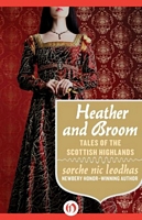 Heather and Broom: Tales of the Scottish Highlands