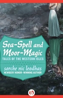 Sea-Spell and Moor-Magic: Tales of the Western Isles