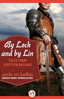 By Loch and by Lin: Tales from Scottish Ballads