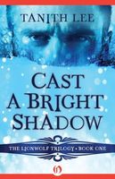 Cast a Bright Shadow
