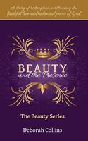 Cover of Beauty and the Presence by Deborah Collins