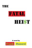 Cover of The Fatal Heist by Frank Hazard