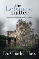 Cover of The Lebanese Matter by Charles Hays
