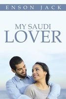 Cover of My Saudi Lover by Enson Jack