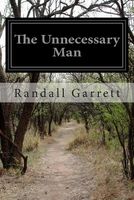 The Unnecessary Man