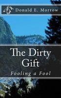 Cover of The Dirty Gift by Donald E. Morrow