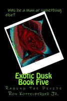 Cover of Exotic Dusk Book Five by Ron Koppelberger