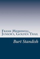 Frank Merriwell, Junior's, Golden Trail or, The Fugitive Professor