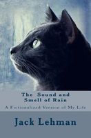 Cover of The Sound and Smell of Rain by Jack Lehman