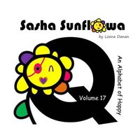 Sasha Sunflowa: An Alphabet of Happy: Q