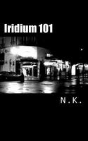 Cover of Iridium 101 by N.K.