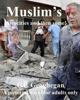 Cover of Muslim's Atrocities and Then Some by G.P. Geoghegan