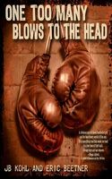Cover of One Too Many Blows to the Head by Eric Beetner; J.B. Kohl
