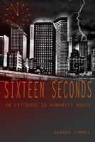 Cover of Sixteen Seconds by Aubrea Summer