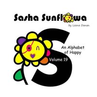 Sasha Sunflowa: An Alphabet of Happy: S