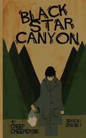 Black Star Canyon: Season 1 Episode 3