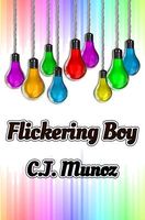 Cover of Flickering Boy by C.J. Munoz