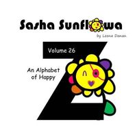 Sasha Sunflowa: An Alphabet of Happy: Z