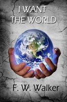 I Want the World