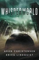 Cover of Whisperworld by Erica Lindquist; Aron Christensen