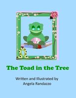 Cover of The Toad in the Tree by Angela Randazzo